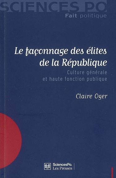 Le façonnage des élites de la République : culture générale et haute fonction publique