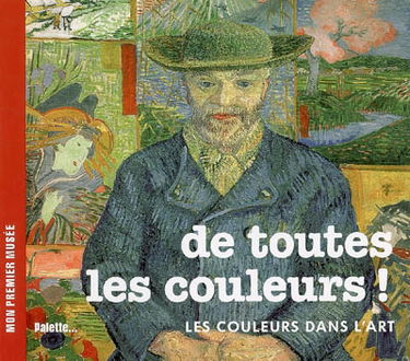 De toutes les couleurs : les couleurs dans l'art