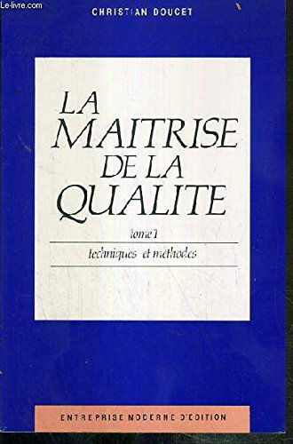 La Maitrise de la qualité : techniques et méthodes