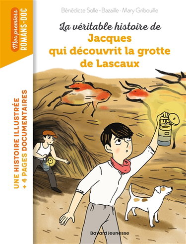 La véritable histoire de Jacques qui découvrit la grotte de Lascaux