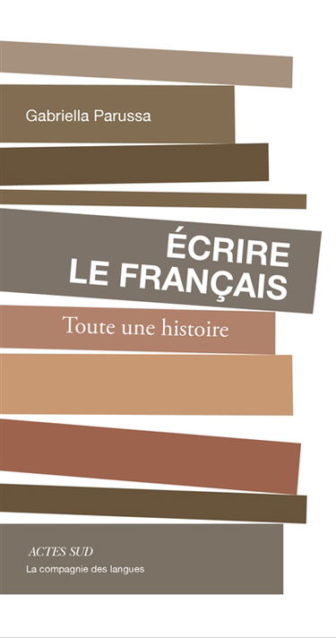 Ecrire le français : toute une histoire