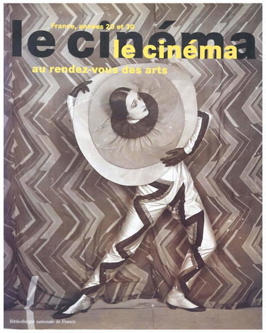 Le cinéma au rendez-vous des arts, France années 20 et 30 : exposition, Bibliothèque nationale de France, galerie Colbert, du 10 octobre 1995 au 6 janvier 1996