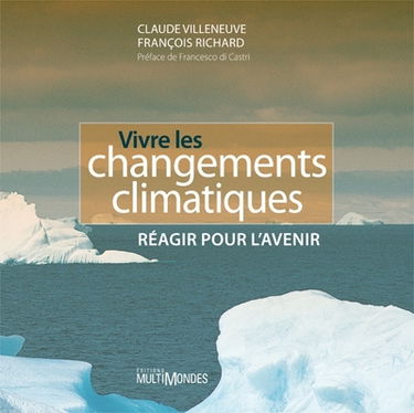 Vivre les changements climatiques : réagir pour l'avenir