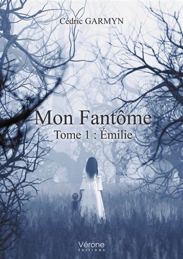 Mon Fantôme - Tome 1 : Emilie