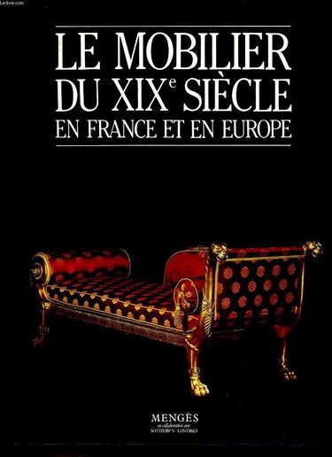 Le mobilier du XIXème siècle en France et en Europe