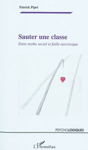 Sauter une classe : entre mythe social et faille narcissique