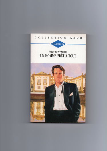 Un homme prêt à tout : Collection Harlequin azur n°1615