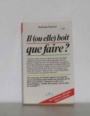 Il (elle) boit, que faire ?