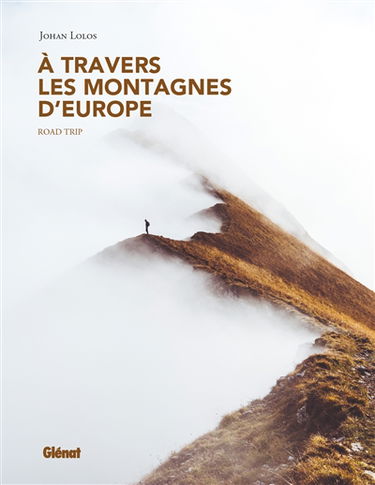 A travers les montagnes d'Europe : road trip