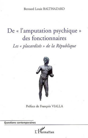 De l'amputation psychique des fonctionnaires : les placardisés de la République