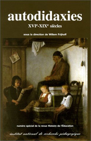 Histoire de l'éducation, n° 70. Autodidaxies : XVIe-XIXe siècles