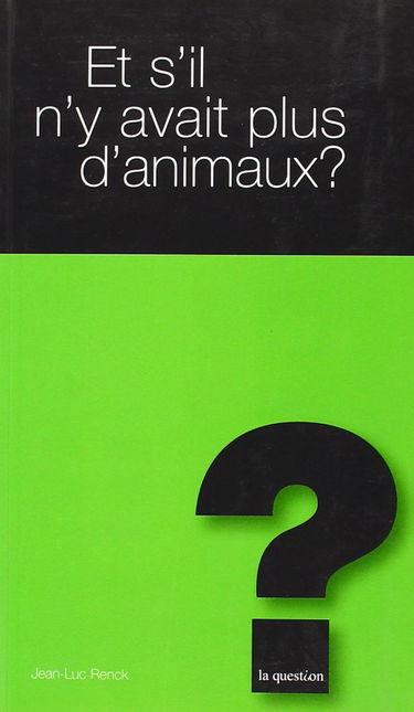 Et s'il n'y avait plus d'animaux ?