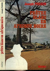 Un prêtre blanc en Afrique Noire.