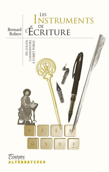Les instruments de l'écriture : de l'outil confidentiel à l'objet public