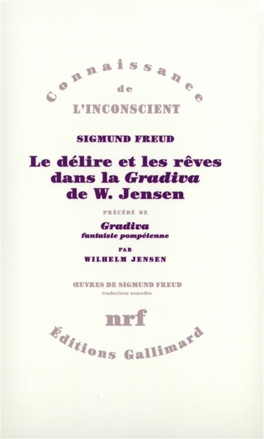Le délire et les rêves dans la Gradiva de W. Jensen. Gradiva : fantaisie pompéienne