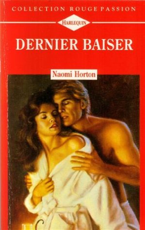 Dernier baiser : Collection : Collection rouge passion n° 665