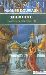 Les Fleurs et le vent. Vol. 2. Zelmiane