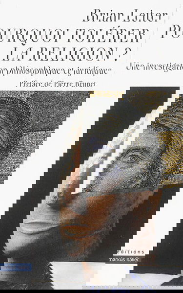 Pourquoi tolérer la religion ? : une investigation philosophique et juridique