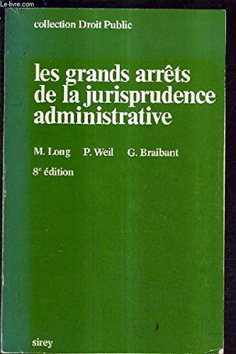 Les Grands arrêts de la jurisprudence administrative (Collection Droit public)