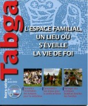 Couverture de L'espace familial, un lieu où s'éveille la vie de Foi