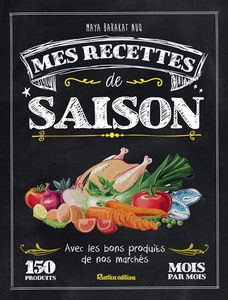 Mes recettes de saison : avec les bons produits de nos marchés