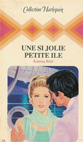 Une si jolie petite ile : Collection : Harlequin série collection n° 278