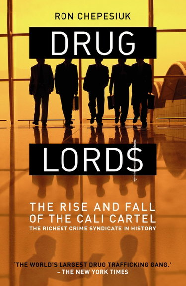 Couverture de Drug Lords: The Rise And Fall Of The Cali Cartel, the World's Richest Crime Syndicate