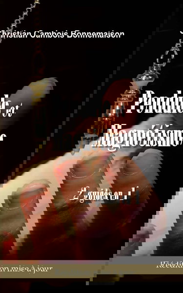 Pendule et magnétisme: 2 guides en 1