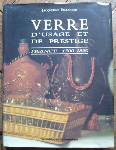 Verre d'usage et de prestige : France : 1500-1800