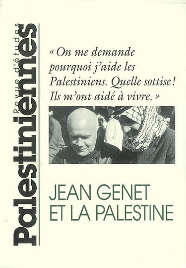Revue d'études palestiniennes. Jean Genet et la Palestine