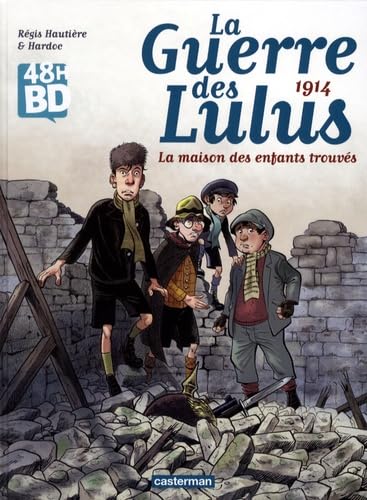 La Guerre Des Lulus T1 - 1914: La Maison Des Enfants Trouvés 48H BD2017