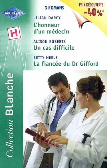 L'honneur d'un médecin. Un cas difficile. La fiancée du Dr Gifford