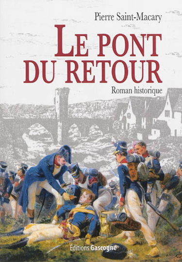 Le pont du retour : roman historique