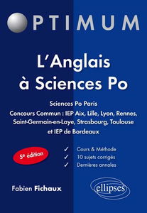 L'anglais à Sciences-Po : Sciences-Po Paris, concours commun IEP Aix, Lille, Lyon, Rennes, Saint-Germain-en-Laye, Strasbourg, Toulouse et IEP de Bordeaux