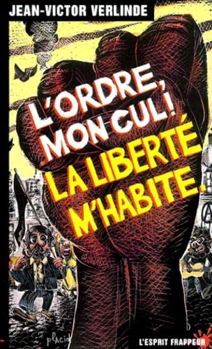 L'Ordre Mon Cul, La Liberte M'Habite