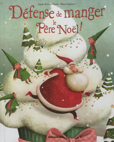 Défense de manger le Père Noël !