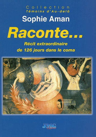 Sophie Aman raconte... : récit extraordinaire de 126 jours dans le coma