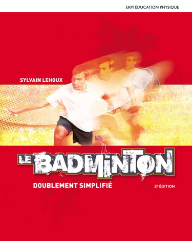 Couverture de Le badminton : doublement simplifié