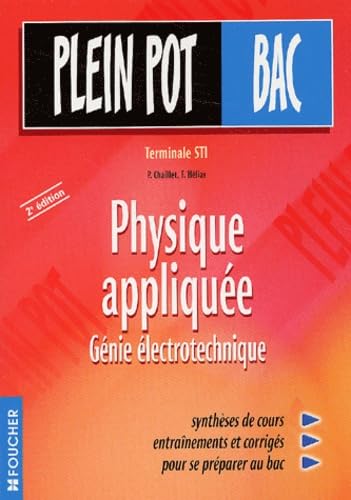 Plein Pot Bac : Physique appliquée, Génie électrotechnique, terminale STI