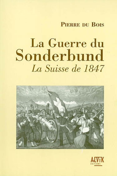 Couverture de La guerre du Sonderbund : la Suisse de 1847