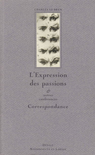 L'Expression des passions : et autres conférences. Correspondance