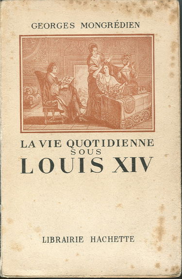 LA VIE QUOTIDIENNE SOUS LOUIS XIV