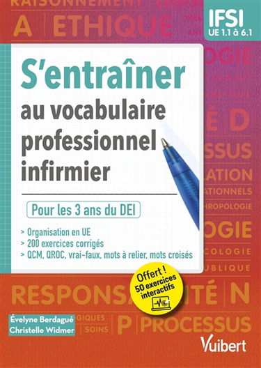 S'entraîner au vocabulaire professionnel infirmier : pour les 3 ans du DEI : IFSI, UE 1.1 à 6.1