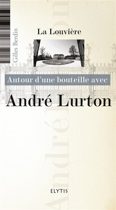 Couverture de Autour d'une bouteille avec André Lurton