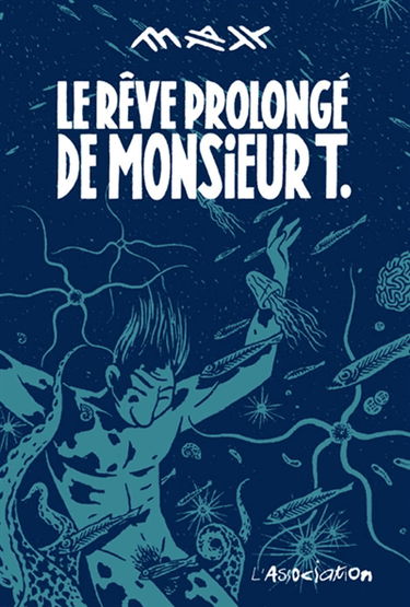 Le rêve prolongé de Monsieur T.