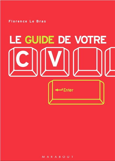 Le guide Marabout du CV et de la recherche d'emploi : tous les conseils pour trouver sans stress l'emploi qui vous convient