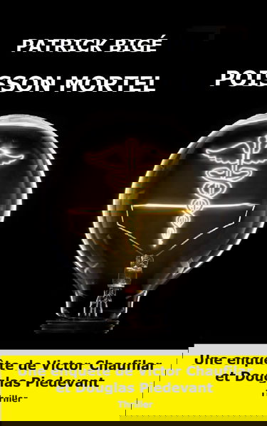 POISSON MORTEL - Une enquête de Victor Chaufilar et Douglas Piedevant