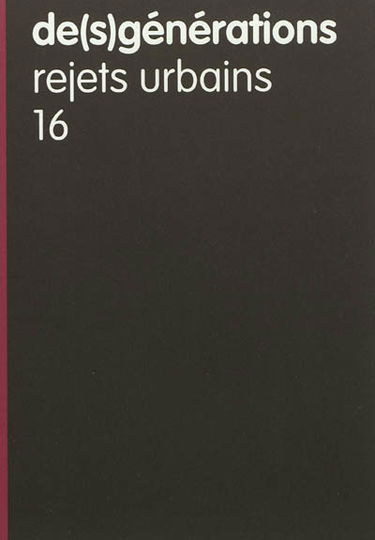 De(s)générations, n° 16. Rejets urbains