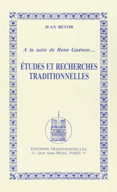Etudes et recherches traditionnelles : à la suite de René Guénon
