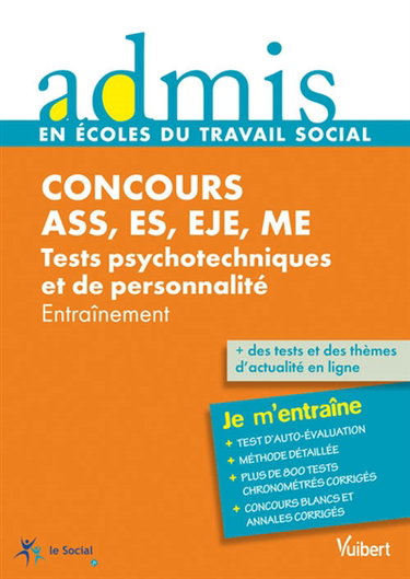 Concours ASS, ES, EJE, ME : tests psychotechniques et de personnalité : entraînement